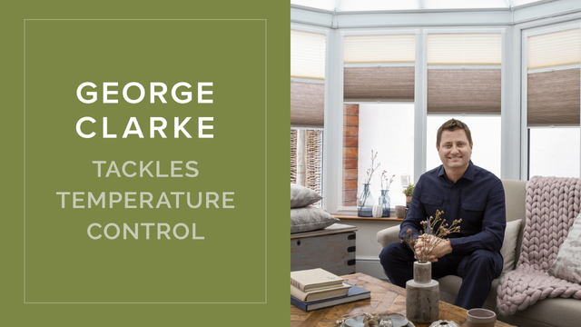 George Clarke tackles temperature control with Conservatory blinds