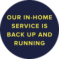 our in home service is back up and running