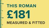This Roman, £181, measured and fitted