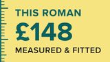 This Roman, £148, measured and fitted