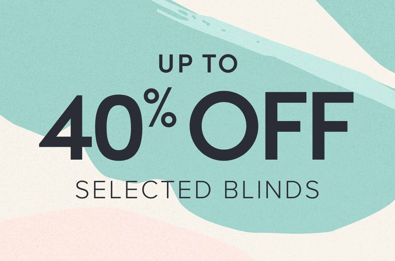 Up to 40% off selected blinds