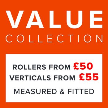 Value Collection Rollers from £50 Verticals from £55 Measured and Fitted 