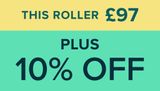 This roller £97 plus 10% off 